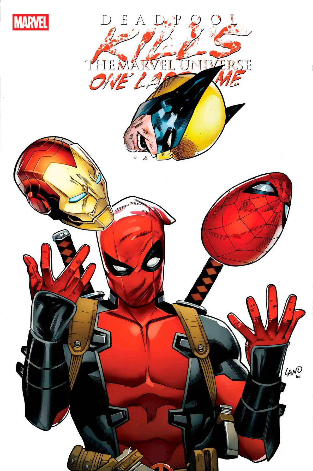 Deadpool Kills The Marvel Universe One Last Time #1 Greg Land Variant 1